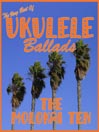 The Very Best of Hawaiian Ukulele Ballads